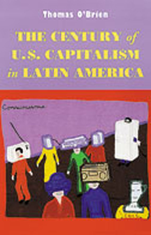 The Century of U.S. Capitalism in Latin America