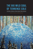 The Big Wild Soul of Terrence Cole