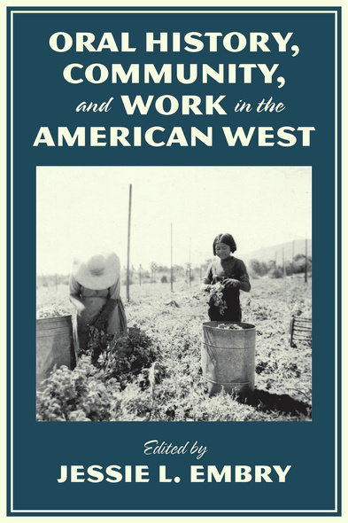 Oral History, Community, and Work in the American West