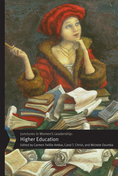 Junctures in Women&#039;s Leadership: Higher Education