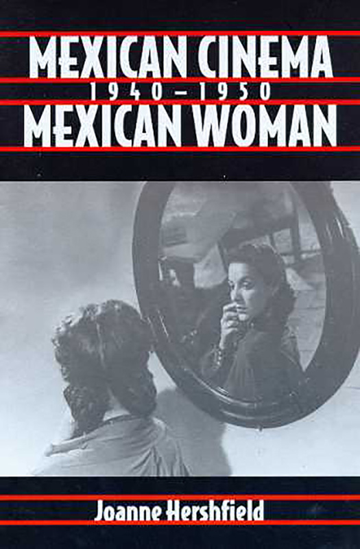 Mexican Cinema/Mexican Woman, 1940-1950