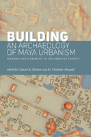 Building an Archaeology of Maya Urbanism