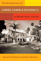 The Architecture of James Gamble Rogers II in Winter Park, Florida