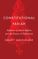 Cover: Constitutional Pariah: Reference re Seante Reform and the Future of Paliament, by Emmett Macfarlane. illustration: a bright red image of the head of the Canadian Senate Mace turned upside down.