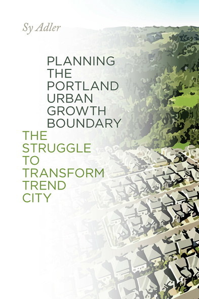 Planning the Portland Urban Growth Boundary