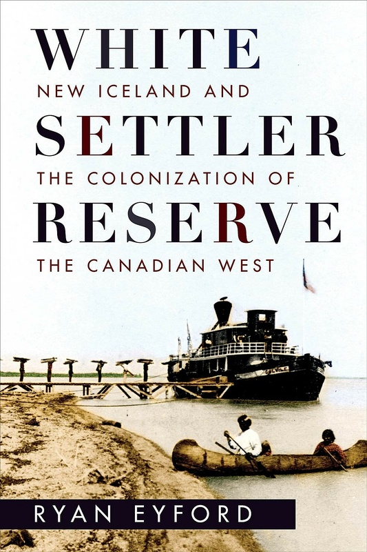 UBC Press | White Settler Reserve - New Iceland and the