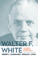 Walter F. White: The NAACP&#039;s Ambassador for Racial Justice