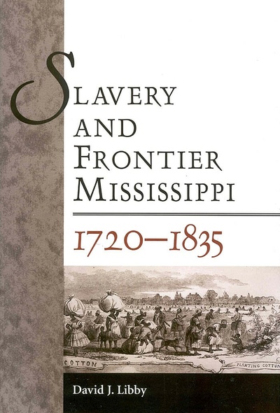 Slavery and Frontier Mississippi, 1720-1835