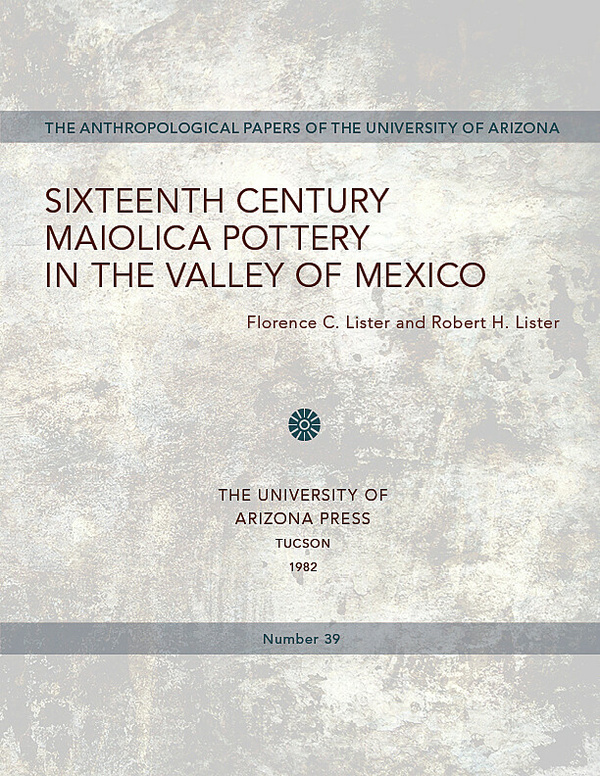 Sixteenth Century Maiolica Pottery in the Valley of Mexico