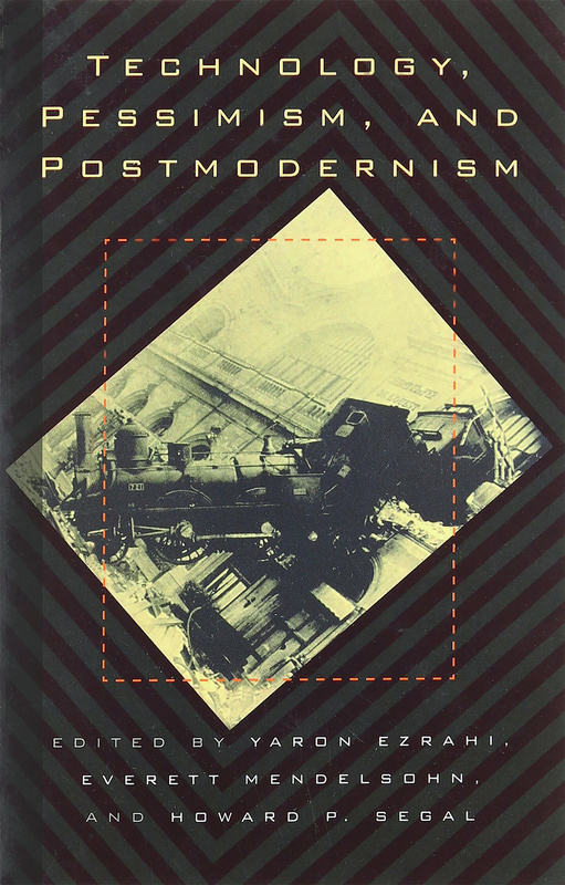 Technology, Pessimism, and Postmodernism