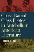 Cross-Racial Class Protest in Antebellum American Literature