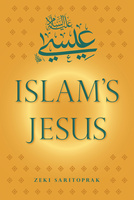 Islam&#039;s Jesus