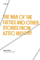 The War of the Fatties and Other Stories from Aztec History