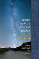 Cosmology, Calendars, and Horizon-Based Astronomy in Ancient Mesoamerica