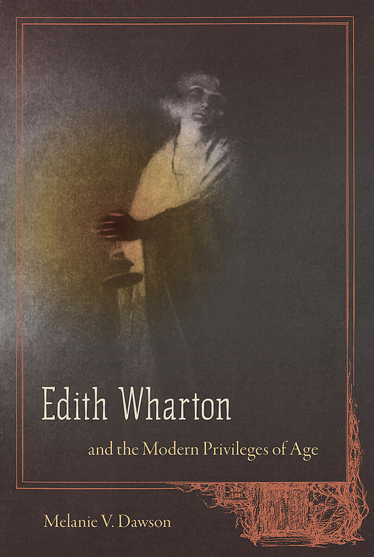 Edith Wharton and the Modern Privileges of Age