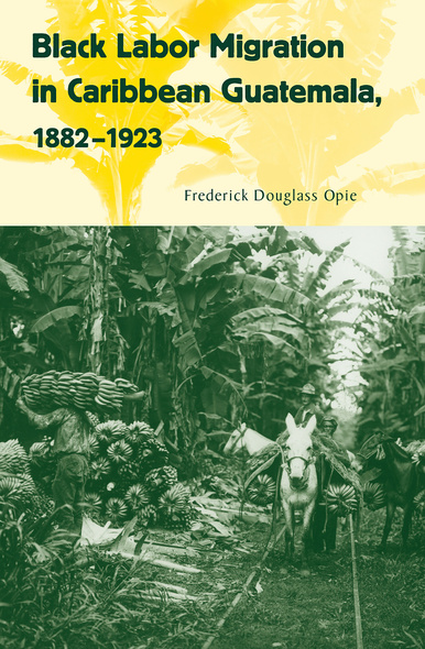 Black Labor Migration in Caribbean Guatemala, 1882-1923