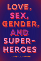 Love, Sex, Gender, and Superheroes