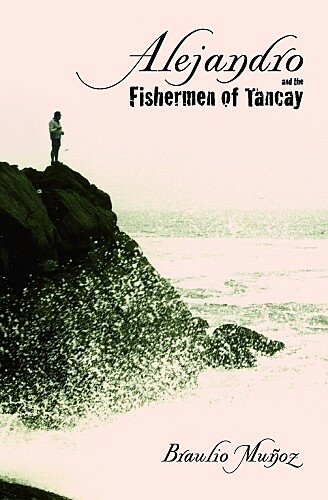 Alejandro and the Fishermen of Tancay