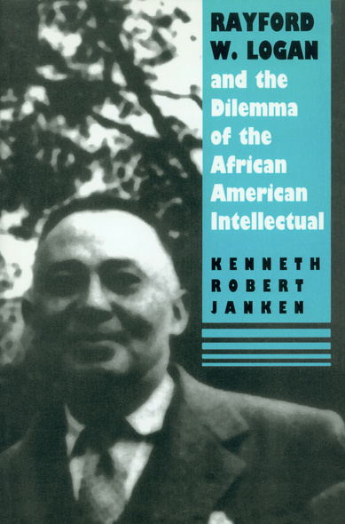 Rayford W. Logan and the Dilemma of the African American Intellectual