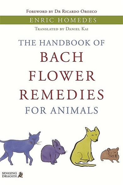 The Handbook of Bach Flower Remedies for Animals