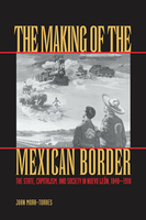 The Making of the Mexican Border