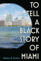 To Tell a Black Story of Miami