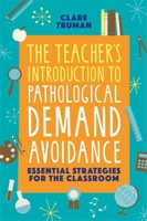 The Teacher&#039;s Introduction to Pathological Demand Avoidance