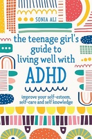 The Teenage Girl&#039;s Guide to Living Well with ADHD