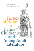 Tactics of Hope in Latinx Children&#039;s and Young Adult Literature