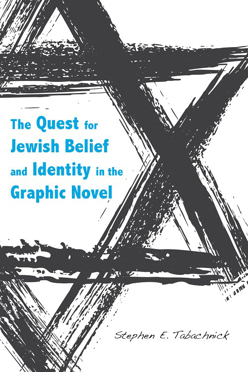 The Quest for Jewish Belief and Identity in the Graphic Novel