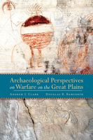 Archaeological Perspectives on Warfare on the Great Plains