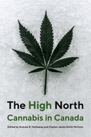 Cover: The High North: Cannabis in Canada, edited by Andrew D. Hathaway and Clayton James Smith McCann. photo: a green marijuana leaf placed on a snowy background.
