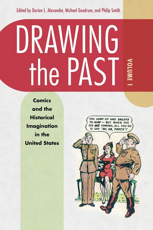 UBC Press Drawing the Past Volume 1 Comics and the Historical