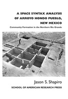 A Space Syntax Analysis of Arroyo Hondo Pueblo, New Mexico