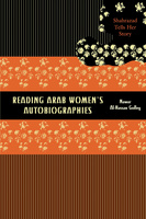 Reading Arab Women&#039;s Autobiographies