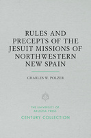 Rules and Precepts of the Jesuit Missions of Northwestern New Spain