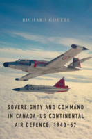 Sovereignty and Command in Canada–US Continental Air Defence, 1940–57