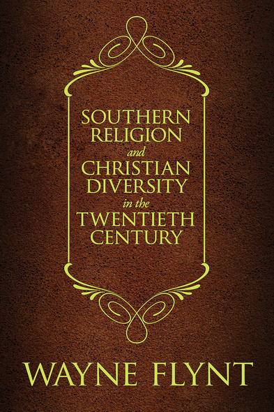 Southern Religion and Christian Diversity in the Twentieth Century