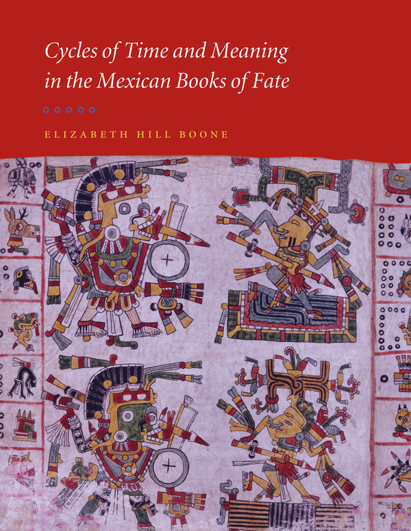 Cycles of Time and Meaning in the Mexican Books of Fate