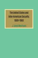 The United States and Inter-American Security, 1889–1960