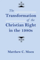 The Transformation of the Christian Right in the 1980s