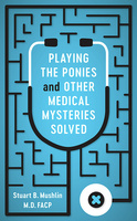 Playing the Ponies and Other Medical Mysteries Solved