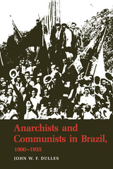 Anarchists and Communists in Brazil, 1900-1935