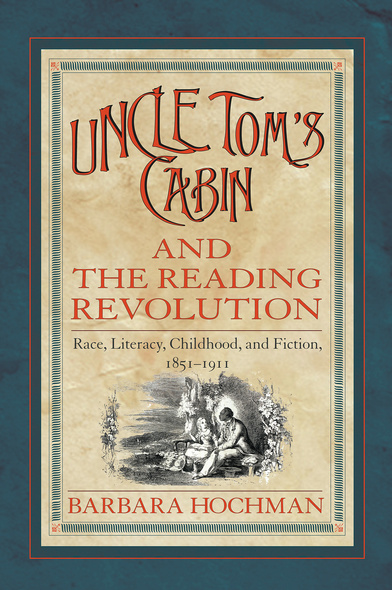 &quot;Uncle Tom&#039;s Cabin&quot; and the Reading Revolution