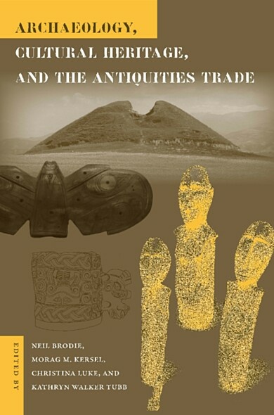 Archaeology, Cultural Heritage, and the Antiquities Trade