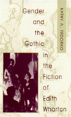 Gender and the Gothic in the Fiction of Edith Wharton