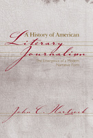 A History of American Literary Journalism