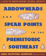 Arrowheads and Spear Points in the Prehistoric Southeast