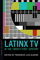 Latinx TV in the Twenty-First Century