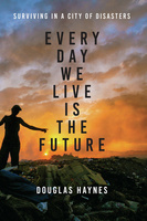 Every Day We Live Is the Future